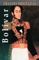 Bolivar (Grandes biografias series) 8484038610 Book Cover