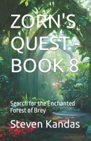 ZORN'S QUEST - BOOK 8: Search for the Enchanted Forest of Brey (ZORN'S QUEST - THE ISLAND OF BREY) B0CFZKZF3X Book Cover