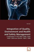 Integration of Quality, Environment and Health and Safety Management: Combination of ISO 9001:2000, ISOA 14001:2004 and OHSAS 18001:1999 3639266374 Book Cover