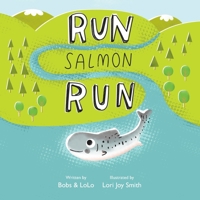 Run Salmon Run 0993822401 Book Cover