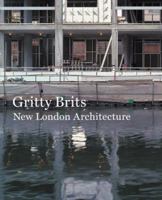Gritty Brits: New London Architecture 0880390476 Book Cover