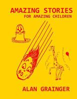 Amazing Stories for Amazing Children 1543219411 Book Cover