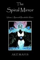 The Spiral Mirror: Beneath Breathable Water 1425703321 Book Cover
