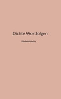 Dichte Wortfolgen (German Edition) 3758318963 Book Cover