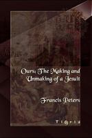 Ours, the making and unmaking of a Jesuit 0399901132 Book Cover