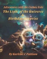 The Cosmic kids the Light of the Universe & Birthday surprise B0F4XC2TKP Book Cover