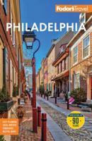 Fodor's Philadelphia : With Valley Forge, Bucks County, the Brandywine Valley & Lancaster County 1640972749 Book Cover
