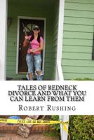 Tales of Redneck Divorce and What You can Learn From Them 1499195990 Book Cover