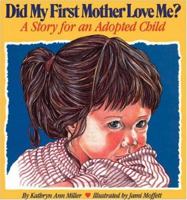 Did My First Mother Love Me?: A Story for an Adopted Child 0930934849 Book Cover