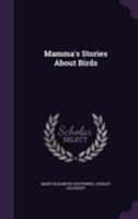 Mamma's Stories About Birds 1355223482 Book Cover