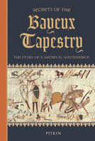 Secrets of the Bayeux Tapestry 1841652229 Book Cover