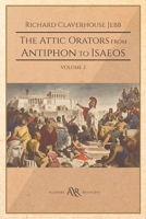 The Attic Orators From Antiphon To Isaeos, Volume 2... 3744759628 Book Cover