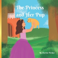 The Princess and Her Pup: Sweet Story Picture Book for Babies & Kids B0BFV43FN5 Book Cover