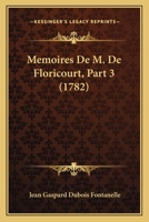 Memoires De M. De Floricourt, Part 3 (1782) 1166177084 Book Cover