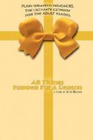 All Things Happen for a Reason 0978550978 Book Cover