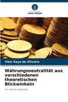 Währungsneutralität aus verschiedenen theoretischen Blickwinkeln (German Edition) 6208523451 Book Cover