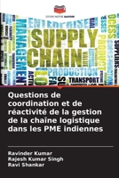 Questions de coordination et de réactivité de la gestion de la chaîne logistique dans les PME indiennes (French Edition) 620756152X Book Cover