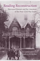 Reading Reconstruction: Sherwood Bonner and the Literature of the Post-Civil War South 0807169951 Book Cover