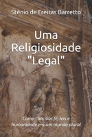 Uma Religiosidade "Legal": Como conciliar fé, leis e humanidade em um mundo plural (Portuguese Edition) 650143551X Book Cover