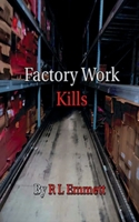Factory Work Kills B0GRDV1PPP Book Cover