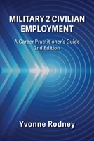 Military 2 Civilian Employment: A Career Practitioner's Guide - 2nd Edition 1988066883 Book Cover