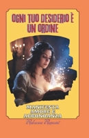 Ogni tuo desiderio è un ordine: Tutto sulla manifestazione consapevole (Italian Edition) B0C9S8NXW6 Book Cover