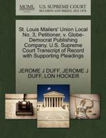 St. Louis Mailers' Union Local No. 3, Petitioner, v. Globe-Democrat Publishing Company. U.S. Supreme Court Transcript of Record with Supporting Pleadings 1270499386 Book Cover