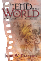 The End of the World: The Apocalyptic Imagination in Film and Television 0920486290 Book Cover