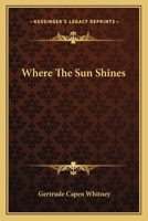 Where the Sun Shines 0548463980 Book Cover