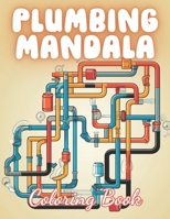 Plumbing Mandala Coloring Book: New and Exciting Designs Coloring Pages B0CSZ5HPVN Book Cover