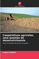 Cooperativas agrícolas, uma questão de desenvolvimento 6202981911 Book Cover