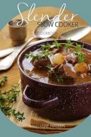 Slender Slow Cooker Cookbook 1530311977 Book Cover