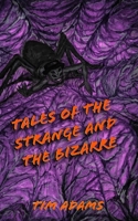 Tales of the Strange and the Bizarre 194462127X Book Cover