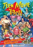 Teen Movie Hell: A Crucible of Coming-of-Age Comedies from Animal House to Zapped! 1935950231 Book Cover