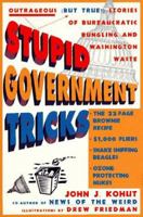 Stupid Government Tricks: Outrageous (But True!) Stories of Bureaucratic Bungling and Washington Wast (But True! Stories of Bureaucratic Bungling and Washington Waste) 0452273145 Book Cover