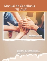 Manual De Capellania "FE VIVA": Sirviendo a tu comunidad con el llamado de Dios haciendo el bien a todos. (Spanish Edition) B0DVCBSKQP Book Cover