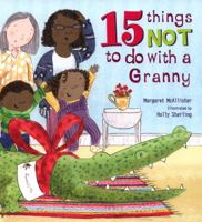 15 Things Not to Do with a Granny 1847809138 Book Cover