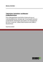 Taktisches Verhalten weltbester Fu�balltorh�ter: Eine videogest�tzte empirische Untersuchung zur individualtaktischen Analyse des Torwartspiels anhand ausgew�hlter Spielszenen der Spiele vom Viertelfi 3640566432 Book Cover