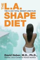 The L.A. Shape Diet: The 14-Day Total Weight Loss Plan 0060737387 Book Cover