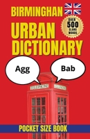 The Birmingham Urban Dictionary: The Essential Guide to Birmingham Slang, Dialect, and Urban Expressions (Slang Dictionary) B0HDMNHYQC Book Cover