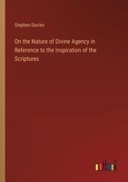 On the Nature of Divine Agency in Reference to the Inspiration of the Scriptures 3368776614 Book Cover