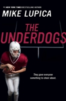 The Underdogs by Lupica, Mike [Philomel,2011] 0142421391 Book Cover