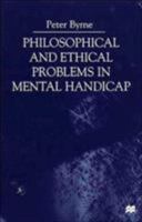 Philosophical and Ethical Problems in Mental Handicap 1349420980 Book Cover