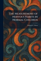 The Measurement of Nervous Habits in Normal Children 102538394X Book Cover