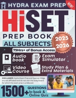 HiSET Prep Book 2025-2026 All Subjects: Includes 1500+ Practice Questions and In-Depth Answers, 79+ Hours of E-Learning Bonus Access to Pass the High B0FTSBJY9Q Book Cover