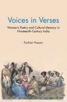 Voices in Verses: Women's Poetry and Cultural Memory in Nineteenth Century India 1009453033 Book Cover