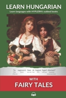 Learn Hungarian with Fairy Tales: Interlinear Hungarian to English 1987949897 Book Cover