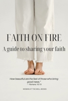 Faith on Fire: Sharing Christ with Boldness and Love B0FXVNDYJG Book Cover