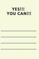 Yes!!!You Can!!! : Motivational Notebook 1794622217 Book Cover