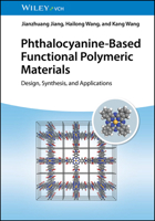 Phthalocyanine-Based Functional Polymeric Materials: Design, Synthesis, and Applications 3527351221 Book Cover